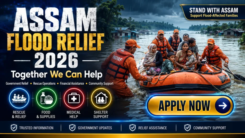 (Assam Floods Help 2026) – How Government and Citizens Are Uniting for Relief and Recovery